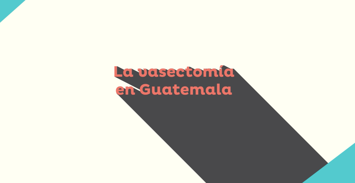 La poca aceptación de la vasectomía en Guatemala