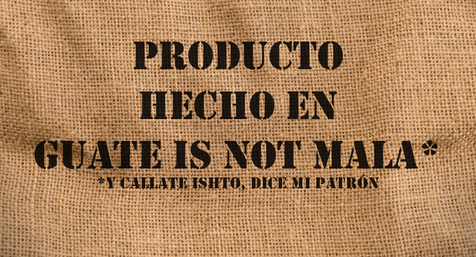 Guate is not mala
