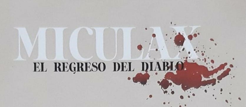 «Miculax, el regreso del diablo»