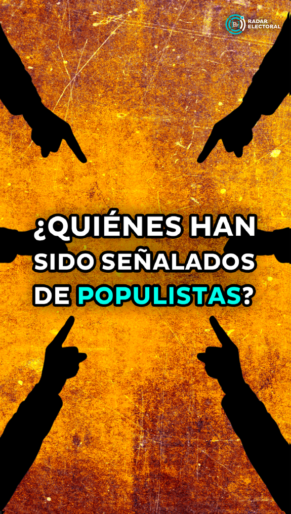 ¿Quiénes han sido señalados populistas?