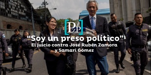 «Soy un preso político»: El juicio contra José Rubén Zamora y Samari Gómez