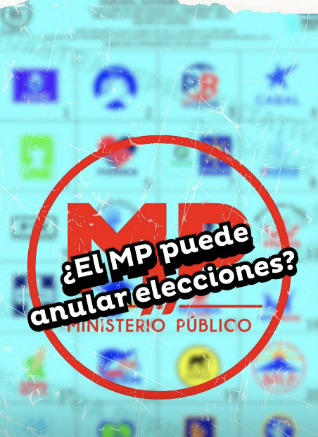 ¿El MP puede anular las elecciones?
