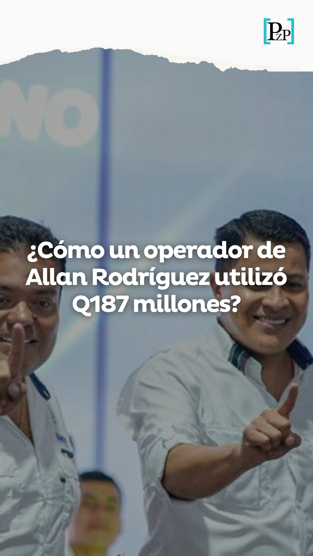 ¿Cómo un operador de Allan Rodríguez benefició a sus allegados con más de 187 millones de quetzales?